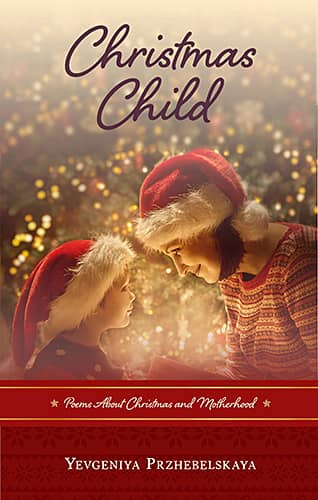 Christmas Child: Poems about Motherhood and Christmas