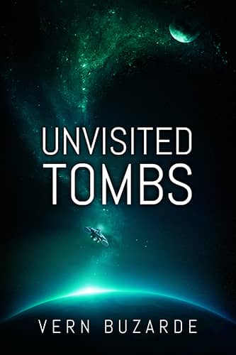 Unvisited Tombs: A Science Fiction Thriller – Book 3