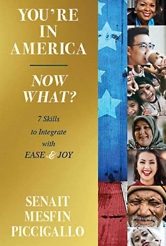 You're in America, now what?- 7 skills to Integrate with Ease & Joy