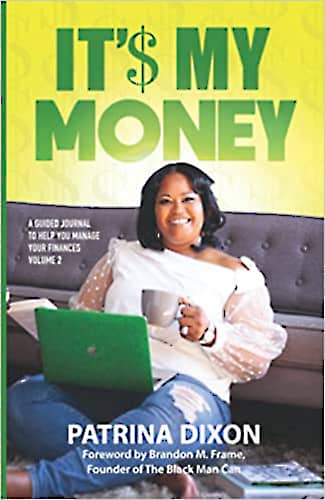 It’$ My Money..A guided journal to help you manage your finances