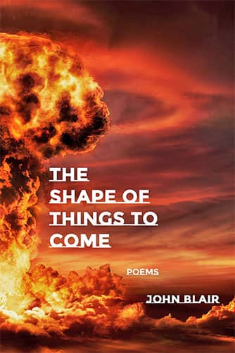 The Shape of Things to Come: Poems